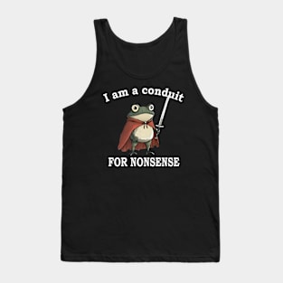 I Am A Conduit For Nonsense Funny Frog Tank Top